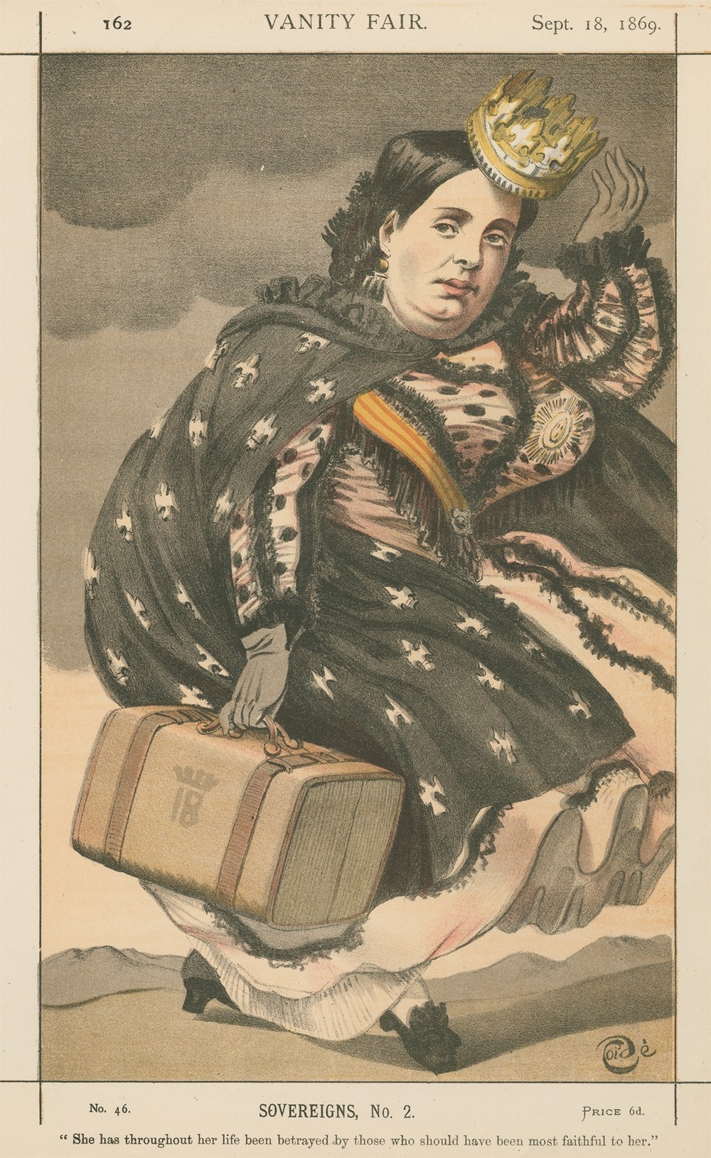 Vanity Fair; Royalty; ‘She has Throughout her Life been Betrayed by those who Should have been Most Faithful to Her’, Isabella II, Queen of Spain, September 28, 1869